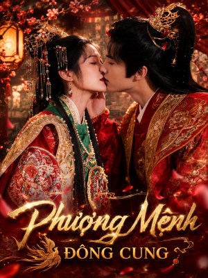 Xem phim Phuong Menh Dong Cung - Phượng Mệnh Đông Cung 2026 Full HD Vietsub