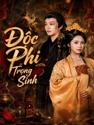 Xem phim Doc Phi Trong Sinh - Độc Phi Trọng Sinh 2026 Full HD Vietsub