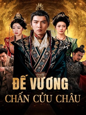 Xem phim De Vuong Chan Cuu Chau - Đế Vương Chấn Cửu Châu 2026 Full HD Vietsub