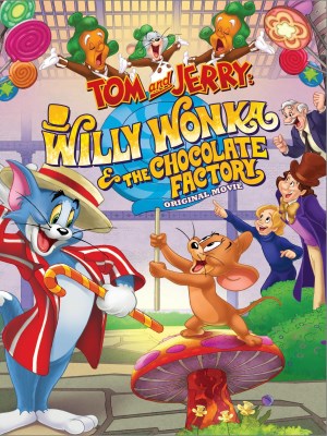Xem phim Tom and Jerry: Willy Wonka and the Chocolate Factory - Tom và Jerry: Willy Wonka Và Nhà Máy Socola 2017 Full HD Vietsub