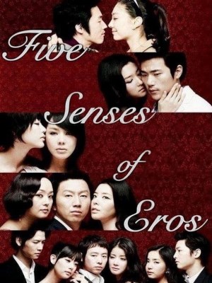Xem phim Five Senses of Eros - Năm Giác Quan Của Thần Tình Ái 2009 Full HD Vietsub