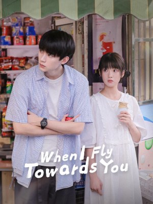 Xem phim When I Fly Towards You - Khi Anh Chạy Về Phía Em 2023 Full HD Vietsub