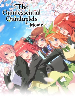 Xem phim The Quintessential Quintuplets Movie - Nhà Có Năm Nàng Dâu (Bản Điện Ảnh) 2022 Full HD Vietsub