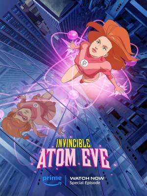 Xem phim Invincible: Atom Eve - Bất Khả Chiến Bại: Atom Eve 2023 Full HD Vietsub