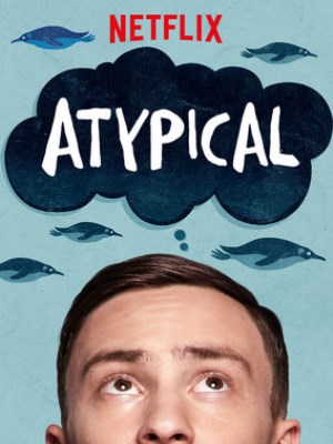 Xem phim Atypical Season 1 - Lập Dị (Mùa 1) 2017 Full HD Vietsub