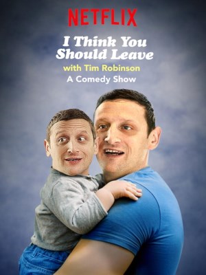 Xem phim I Think You Should Leave with Tim Robinson Season 1 - Tim Robinson: Tôi Nghĩ Bạn Nên Ra Về (Mùa 1) 2019 Full HD Vietsub