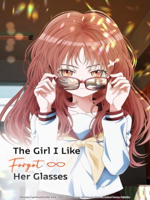 Xem phim The Girl I Like Forgot Her Glasses - Cô Bạn Tôi Thầm Thích Lại Quên Mang Kính Rồi 2023 Full HD Vietsub