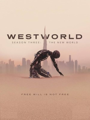 Xem phim Westworld Season 3 - Thế Giới Viễn Tây (Mùa 3) 2020 Full HD Vietsub