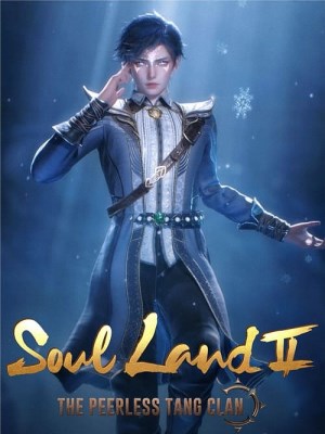 Xem phim Soul Land 2: The Peerless Tang Clan - Đấu La Đại Lục 2: Tuyệt Thế Đường Môn 2023 Full HD Vietsub