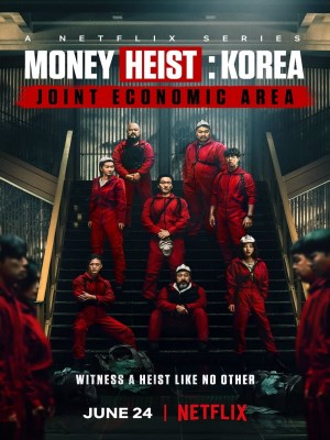 Xem phim Money Heist: Korea - Joint Economic Area - Phi Vụ Triệu Đô: Hàn Quốc 2022 Full HD Vietsub