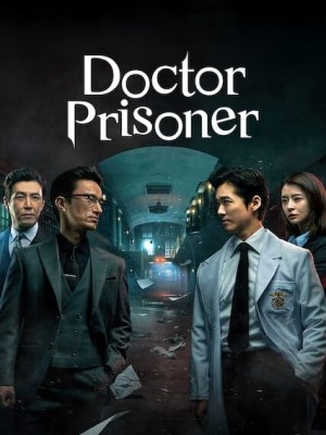 Xem phim Doctor Prisoner - Bác Sĩ Trại Giam 2019 Full HD Vietsub