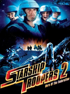Xem phim Starship Troopers 2: Hero of the Federation - Chiến Binh Vũ Trụ 2: Anh Hùng Liên Đoàn 2004 Full HD Vietsub