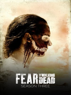 Xem phim Fear the Walking Dead Season 3 - Xác Sống Đáng Sợ (Mùa 3) 2017 Full HD Vietsub