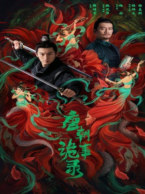 Xem phim Strange Legend of Tang Dynasty Season 1 - Đường Triều Quỷ Sự Lục (Mùa 1) 2022 Full HD Vietsub