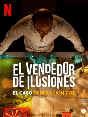 Xem phim Illusions for Sale: The Rise and Fall of Generation Zoe - Người Bán Ảo Tưởng: Vụ Lừa Đảo Thế Hệ Zoe 2024 Full HD Vietsub