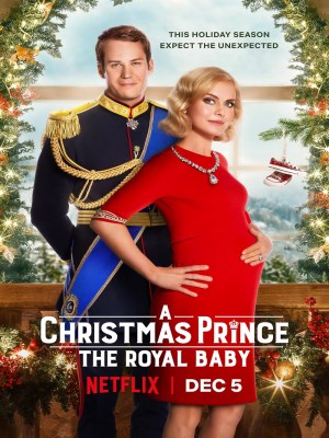 Xem phim A Christmas Prince: The Royal Baby - Hoàng Tử Giáng Sinh: Em Bé Hoàng Gia 2019 Full HD Vietsub
