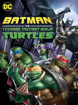 Xem phim Batman vs Teenage Mutant Ninja Turtles - Liên Minh Người Dơi Và Ninja Rùa 2019 Full HD Vietsub