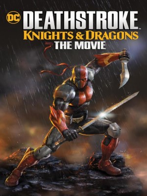Xem phim Deathstroke: Knights & Dragons - The Movie - Deathstroke: Siêu Sát Thủ Và Rồng 2020 Full HD Vietsub