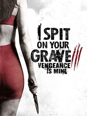 Xem phim I Spit on Your Grave 3: Vengeance is Mine - Cô Gái Báo Thù 3 | Ngày Của Đàn Bà 3 2015 Full HD Vietsub