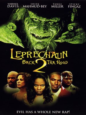 Xem phim Leprechaun 6: Back 2 Tha Hood - Yêu tinh Leprechaun: Trở Lại Khu Phố 2003 Full HD Vietsub
