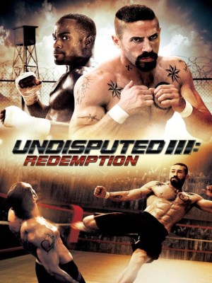 Xem phim Undisputed 3: Redemption - Quyết Đấu 3: Chuộc Tội 2010 Full HD Vietsub