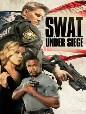 Xem phim S.W.A.T.: Under Siege - Đội Đặc Nhiệm SWAT: Bao Vây 2017 Full HD Vietsub
