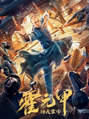 Xem phim Fearless Kungfu King - Tông Sư Công Phu Hoắc Nguyên Giáp 2020 Full HD Vietsub