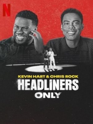 Xem phim Kevin Hart & Chris Rock: Headliners Only - Kevin Hart &amp; Chris Rock: Chỉ Diễn Chính 2023 Full HD Vietsub
