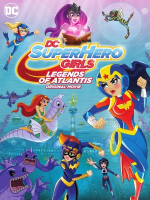 Xem phim DC Super Hero Girls: Legends of Atlantis - DC Super Hero Girls: Huyền Thoại Atlantis 2018 Full HD Vietsub