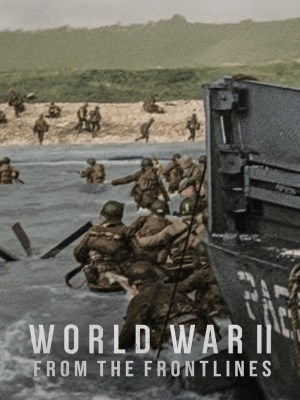Xem phim World War II: From the Frontlines - Thế Chiến II: Lời Kể Từ Tiền Tuyến 2023 Full HD Vietsub