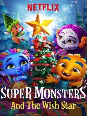Xem phim Super Monsters and the Wish Star - Hội Quái Siêu Cấp Và Ngôi Sao Ước 2018 Full HD Vietsub