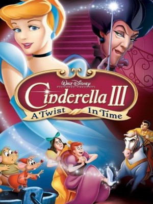 Xem phim Cinderella 3: A Twist in Time - Lọ Lem III: Quay Ngược Thời Gian 2007 Full HD Vietsub