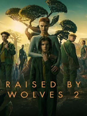 Xem phim Raised by Wolves Season 2 - Được Nuôi Bởi Sói (Mùa 2) 2022 Full HD Vietsub