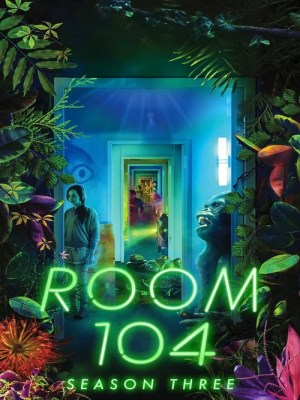 Xem phim Room 104 Season 3 - Căn Phòng 104 (Mùa 3) 2019 Full HD Vietsub
