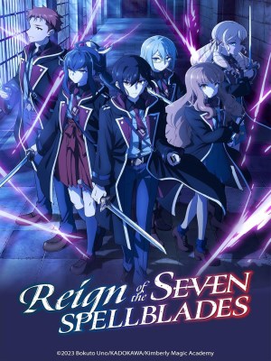 Xem phim Reign of the Seven Spellblades - Thất Kiếm Ma Thuật Thống Trị Thế Giới 2023 Full HD Vietsub