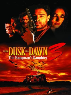 Xem phim From Dusk Till Dawn 3: The Hangman's Daughter - Con Gái Người Treo Cổ - From Dusk Till Dawn 3 1999 Full HD Vietsub