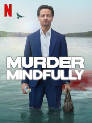 Xem phim Murder Mindfully - Sát Nhân Hữu Ý 2024 Full HD Vietsub