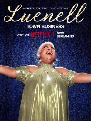 Xem phim Chappelle's Home Team - Luenell: Town Business - Đội Nhà Của Chappelle – Luenell: Thị Trấn Chúng Tôi 2023 Full HD Vietsub