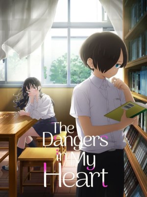 Xem phim The Dangers in My Heart Season 2 - Mối Nguy Hiểm Trong Trái Tim Tôi (Mùa 2) 2024 Full HD Vietsub