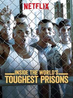 Xem phim Inside the World’s Toughest Prisons Season 1 - Bên Trong Những Nhà Tù Khốc Liệt Nhất Thế Giới (Mùa 1) 2016 Full HD Vietsub