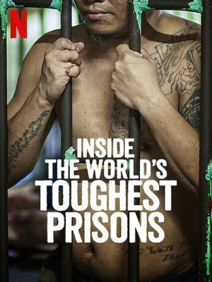 Xem phim Inside the World’s Toughest Prisons Season 4 - Bên Trong Những Nhà Tù Khốc Liệt Nhất Thế Giới (Mùa 4) 2020 Full HD Vietsub