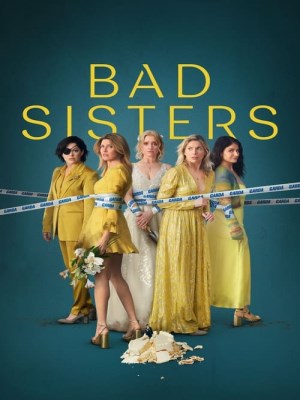 Xem phim Bad Sisters Season 2 - Chị Em Lắm Chiêu (Mùa 2) 2024 Full HD Vietsub