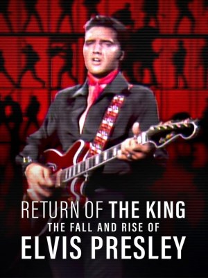Xem phim Return of the King: The Fall and Rise of Elvis Presley - Ông Hoàng Rock 'N' Roll: Sự Xuống Dốc Và Trỗi Dậy Của Elvis Presley 2024 Full HD Vietsub