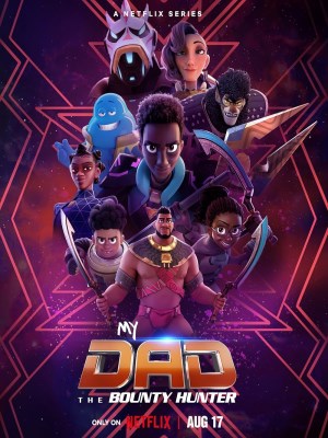 Xem phim My Dad the Bounty Hunter - Bố Tôi Là Thợ Săn Tiền Thưởng 2023 Full HD Vietsub