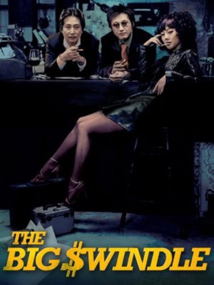 Xem phim The Big Swindle - Cú Lừa Ngoạn Mục 2004 Full HD Vietsub