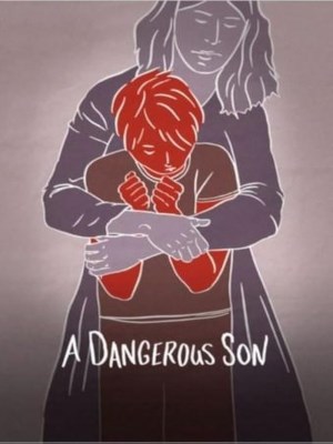 Xem phim A Dangerous Son - Đứa Con Trai Nguy Hiểm 2018 Full HD Vietsub