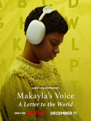 Xem phim Makayla's Voice: A Letter to the World - Tiếng Nói Của Makayla: Lá Thư Gửi Tới Thế Giới 2024 Full HD Vietsub