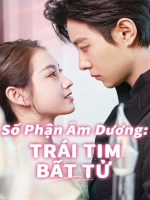 Số Phận Âm Dương , Trái Tim Bất Tử